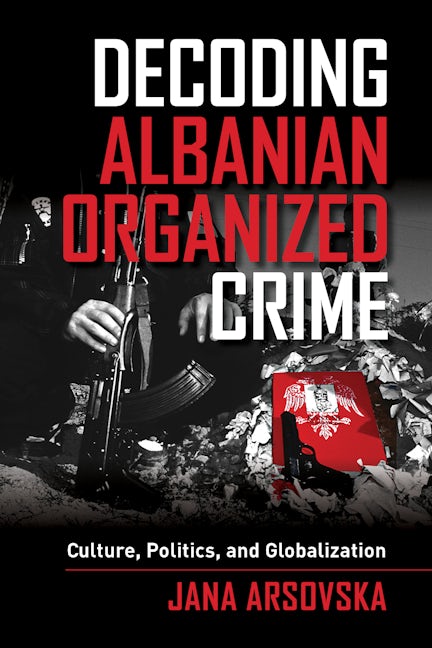 Book cover image for Decoding Albanian Organized Crime ISBN: 9780520282810